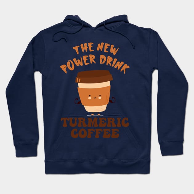 The New Power Drink - Turmeric Coffee Hoodie by Blended Designs